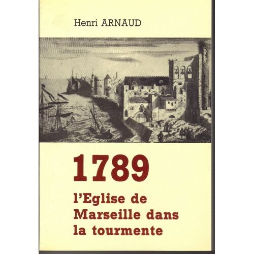 1789 L'eglise De Marseille Dans La Tourmente