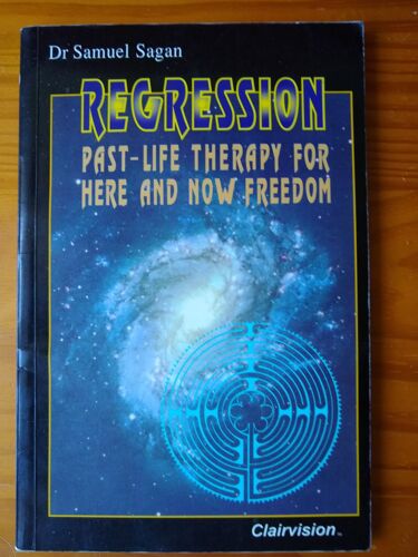 Regression. Past-Life Therapy For Here And Now Freedom