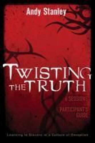 Twisting The Truth Bible Study Participant's Guide