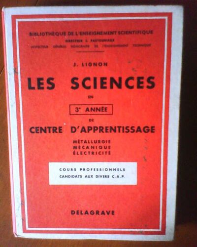 Les Sciences En 3° Annee De Colleges D'enseignement Technique - Metallurgie Mecanique Electricite - Cours Professionnels - Candidats Au Divers C.A.P