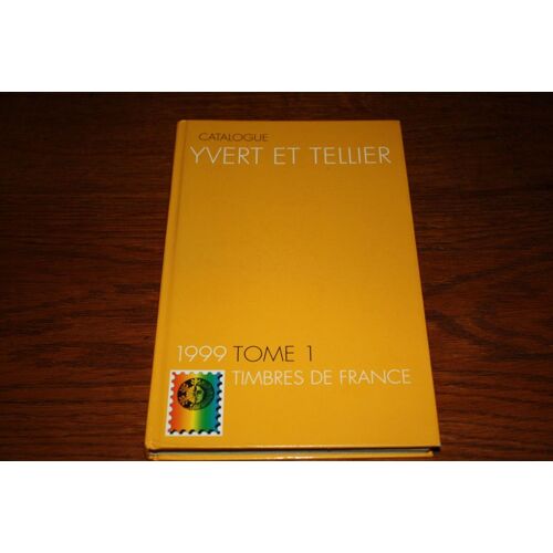 Catalogue  - Yvert Et Tellier 1999 - Tome 1 : Timbres De France