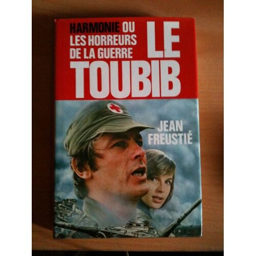 Le Toubib - Harmonie Ou Les Horreurs De La Guerre
