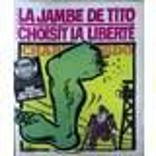 Charlie Hebdo  N° 480 : La Jambe De Tito Choisit La Liberté