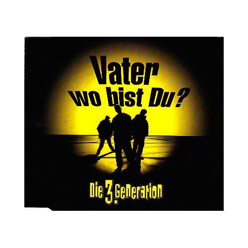 Die 3 Generation (Vater Wo Bist Du ?) - Cd 5 Titres