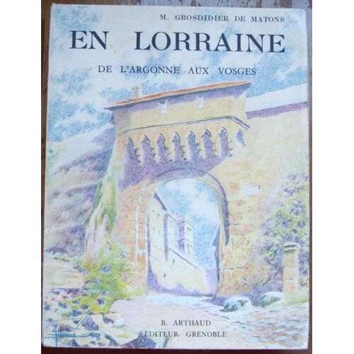 En Lorraine. De L'argonne Aux Vosges
