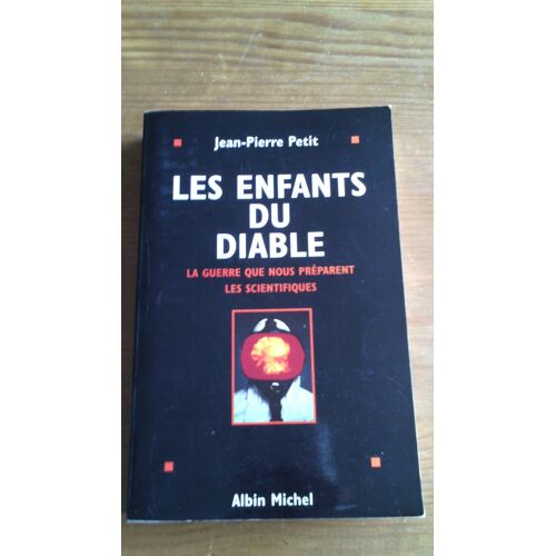 Les Enfants Du Diable - La Guerre Que Nous Préparent Les Scientifiques