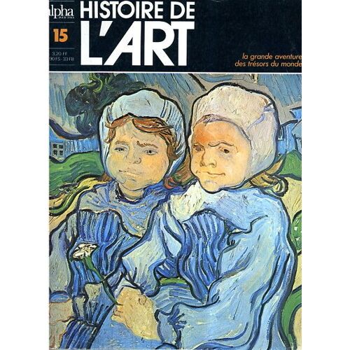 Histoire De L'art (Alpha Pour Tous) N° 15 : La Grande Aventure Des Trésors Du Monde