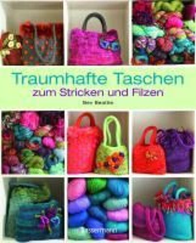 Traumhafte Taschen Zum Stricken Und Filzen