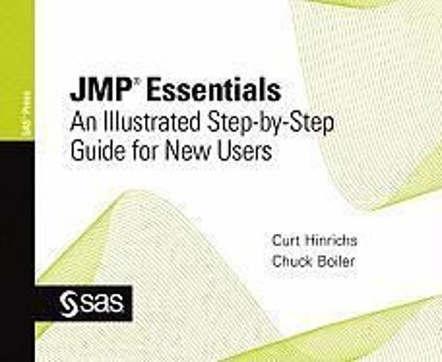 Jmp Essentials: An Illustrated Step-By-Step Guide For New Users