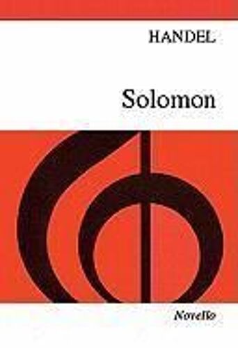 Solomon: An Oratorio For 4 Sopranos, Alto, Tenor & 2 Bass Soli Chorus & Orchestra