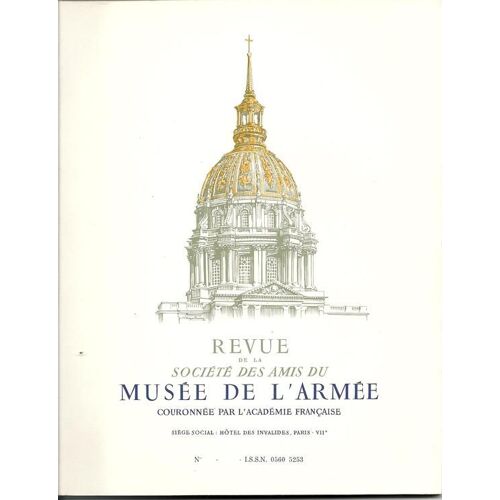 Revue De La Société Des Amis Du Musée De L'armée N° 79 : Revue De La Société Des Amis Du Musée De L'armée N°75 - 1979