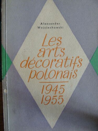 Les Arts Décoratifs Polonais, 1945-1955
