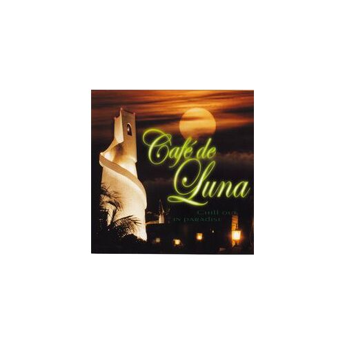 Cafe De Luna - Chill Out In Paradise