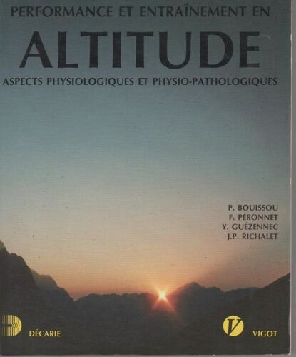 Performance Et Entraînement En Altitude - Aspects Physiologiques Et Physio-Pathologiques