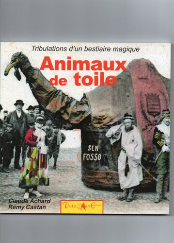 Animaux De Toiles.Tribulations D'un Bestiaire Magique