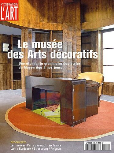 Dossier De L' Art N° 133 - Le Musee Des Arts Decoratifs - Une Étonnante Grammaire Des Styles Du Moyen Age À Nos Jours