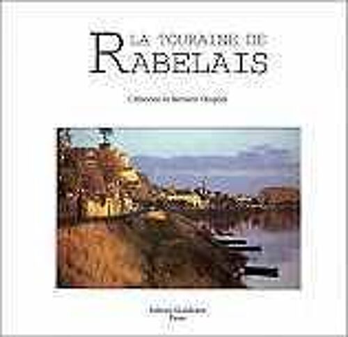 La Touraine De Rabelais. Photographies