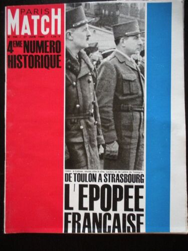 Paris Match  N° 794 : 4eme Numero Historique:De Toulon A Strasbourg L Epopee Francaise