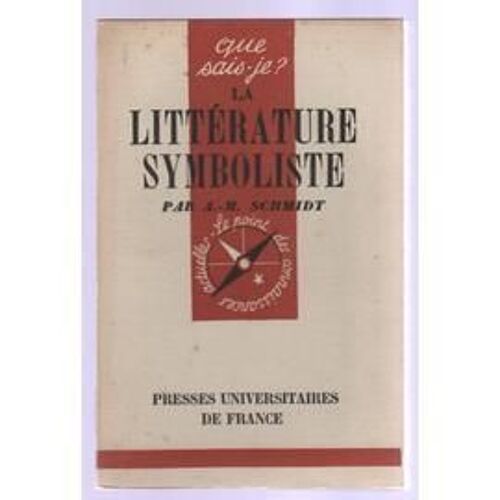 La Littérature Symboliste (1870-1900). Que Sais-Je? N° 82