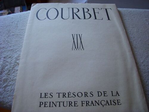 Courbet - Xixème Siecle - Les Tresors De La Peinture Francaise