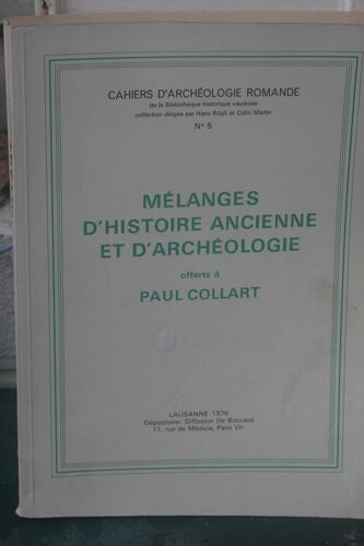 Mélanges D'histoire Ancienne Et D'archéologie - Offerts À Paul Collart
