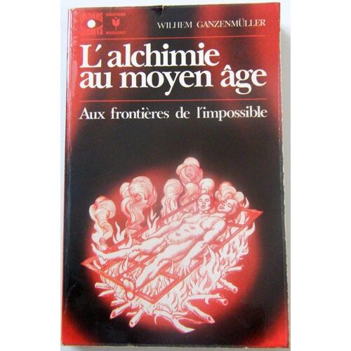 L'alchimie Au Moyen Age. Aux Frontières De L'impossible.