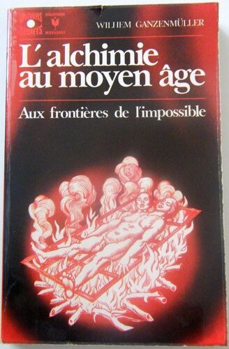 L'alchimie Au Moyen Age. Aux Frontières De L'impossible.