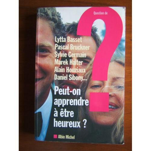 Peut-On Apprendre À Être Heureux ?