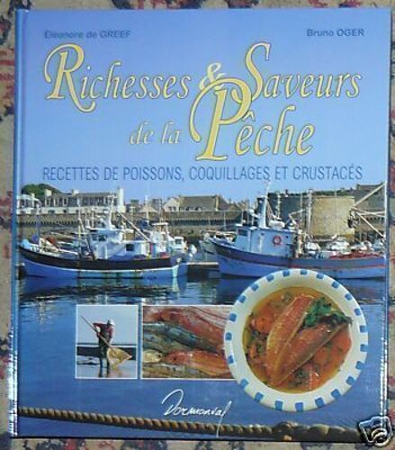 Richesses & Saveurs De La Pêche - Recettes De Poissons, Coquillages Et Crustacés