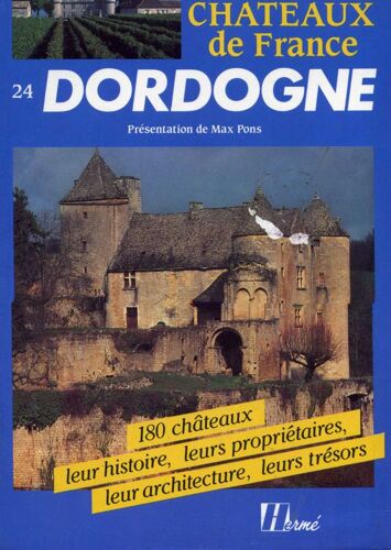 Le Guide Des Châteaux De France Tome 24 - Dordogne