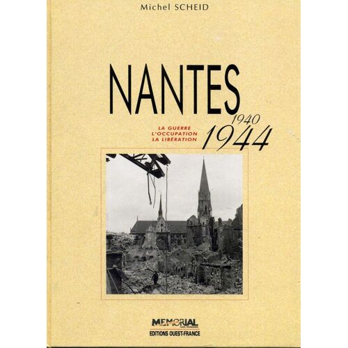 Nantes 1940-1944 - La Guerre, L'occupation, La Libération