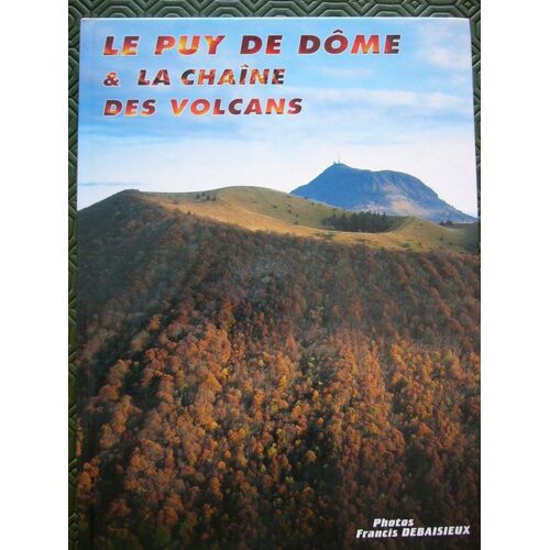 Le Puy De Dôme & La Chaîne Des Volcans