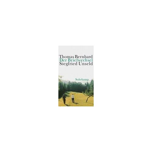Der Briefwechsel Thomas Bernhard / Siegfried Unseld