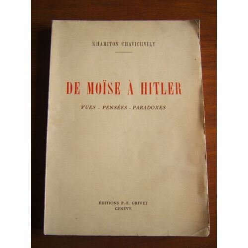 De Moise A Hitler - Vue- Pensees- Paradoxes