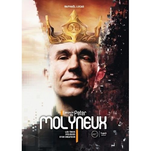 L'oeuvre De Peter Molyneux - Les Trois (Vis)Âges D'un Créateur