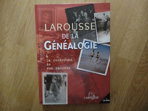 Larousse De La Genealogie. A La Recherche De Vos Racines