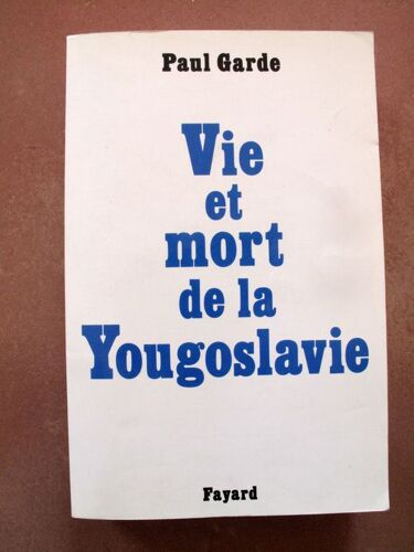 Vie Et Mort De La Yougoslavie