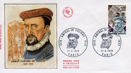 Fdc - 1er Jour - Amiral Gaspard De Coligny - Chatillon Coligny, Le 17 Février 1973