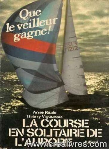 Que Le Veilleur Gagne / La Course En Solitaire De "L'aurore