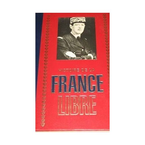 Histoire De La France Libre - Tome 1