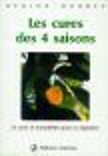 Les Cures Des 4 Saisons.33 Cures Et Monodietes Pour Se Regenerer Les Cures Des 4 Saisons.33 Cures Et Monodietes Pour Se Regenerer