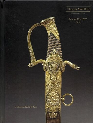 Catalogue De Vente 18/11/2009  N° 0 : Armes Anciennes & Souvenirs Historiques . Coll R.V.N. & G.C. Garde Impériale, Souvenirs Famille Gudin & Mortier De Trevise.....