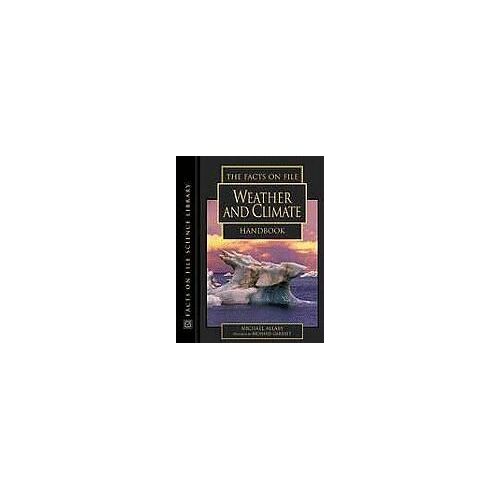 The Facts On File Weather And Climate Handbook