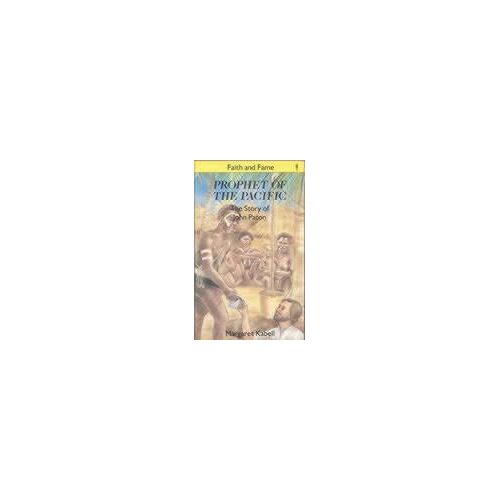 Prophet Of The Pacific: The Story Of John G. Paton