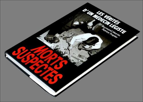 Morts Suspectes - Les Vérités D'un Médecin Légiste