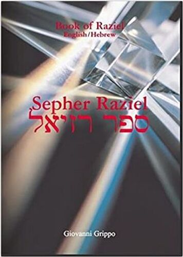 Book Of Raziel: Sepher Raziel Ha Malakh
