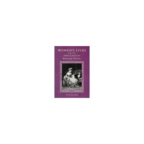 Women's Lives And The Eighteenth-Century English Novel