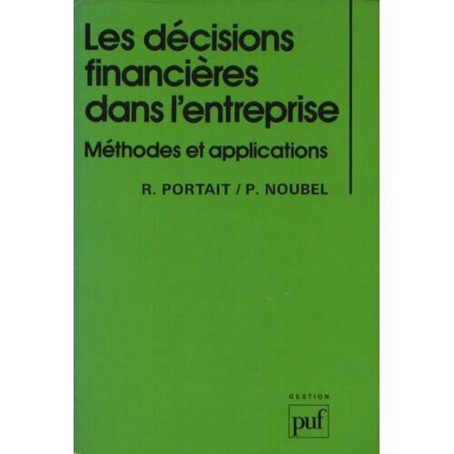 Les Décisions Financières Dans L'entreprise - Méthodes Et Applications