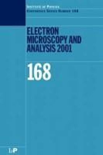 Electron Microscopy And Analysis: Proceedings Of The Institute Of Physics Electron Microscopy And Analysis Group Conference, University Of Dundee, 5-7