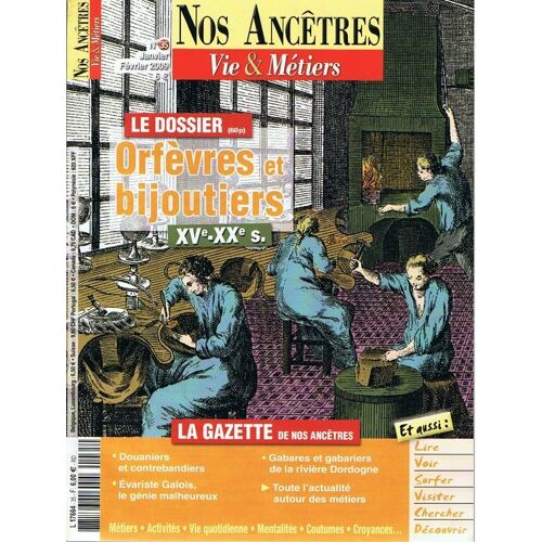 Nos Ancêtres Vie & Métiers  N° 35 : Orfèvres Et Bijoutiers (15e - 20e S.)